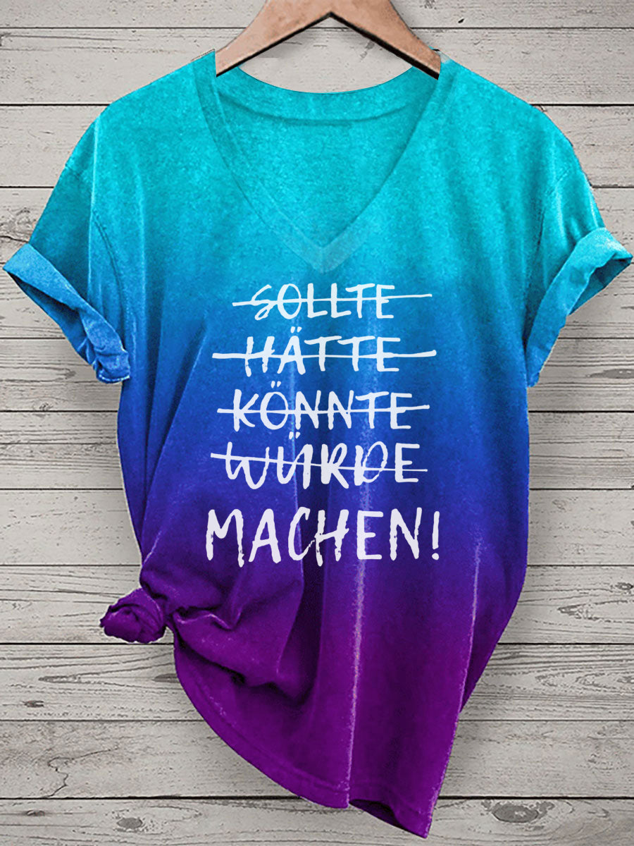 Damen Einfach machen Frauen T-Shirt mit V-Ausschnitt bedruckt
