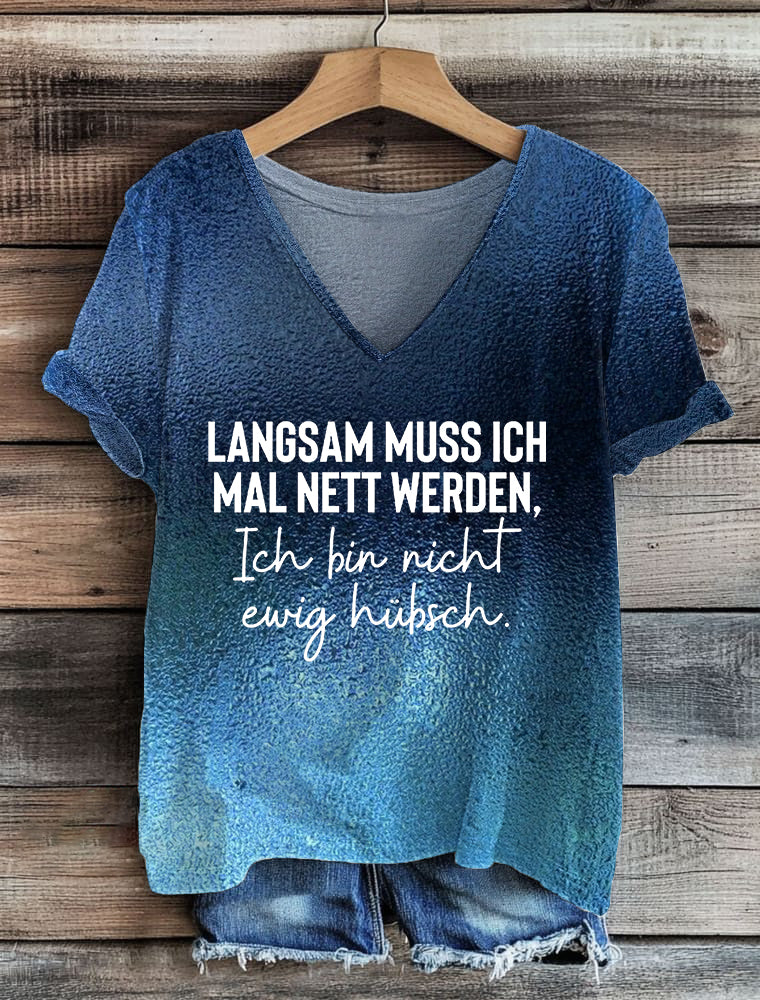 Damen Langsam Muss Ich Mal Nett Werden Ich Bin Nicht Ewig Hübsch T-Shirt mit V-Ausschnitt