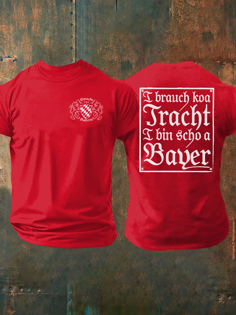 Herren I brach koa Tracht i bin scho ein Bayer T-Shirt