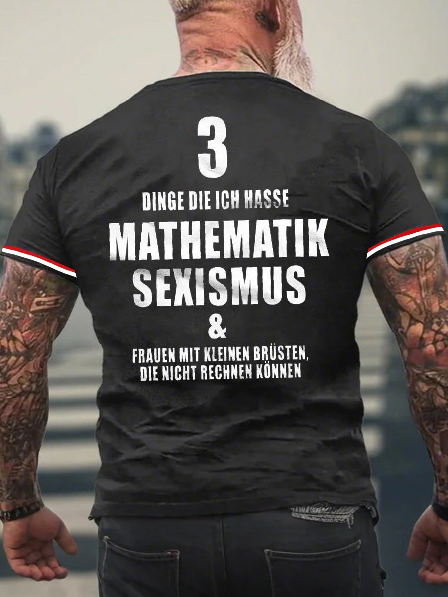 Männer 3 Dinge Die Ich Hasse Bedrucktes Kurzarm-T-Shirt