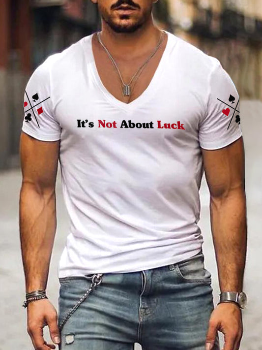 Männer Es geht nicht um Glück Print V-Ausschnitt T-Shirt