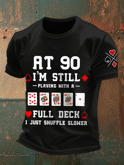 Männer mit 90, ich spiele immer noch mit einem vollen Deck. Ich mische nur langsamere T-Shirts